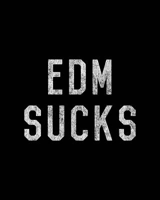 Humor Wall Art featuring the digital art Retro EDM Electronic Dance Music Sucks by Flippin Sweet Gear