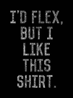 Cool Wall Art featuring the digital art Retro Id Flex But I Like This Shirt by Flippin Sweet Gear