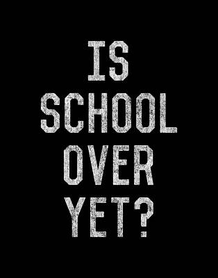 School Wall Art featuring the digital art Retro Is School Over Yet by Flippin Sweet Gear