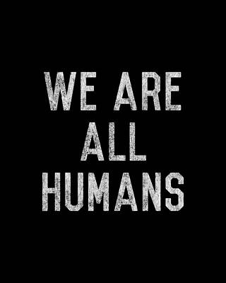Human Digital Art - Retro We Are All Humans by Flippin Sweet Gear