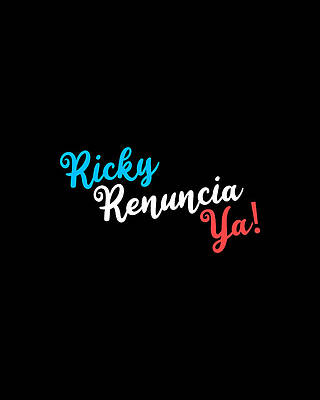 Puerto Rico Wall Art featuring the digital art Ricky Renuncia Ya by Flippin Sweet Gear