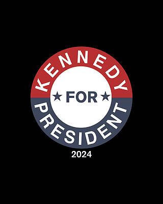 For Digital Art - Robert F Kennedy RFK For President 2024 by Flippin Sweet Gear