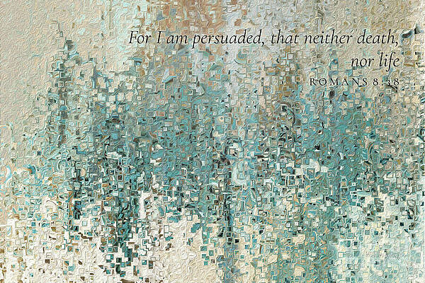 Wall Art featuring the painting Romans 8 38 Bible Verse Wall Art, For I Am Persuaded by Mark Lawrence