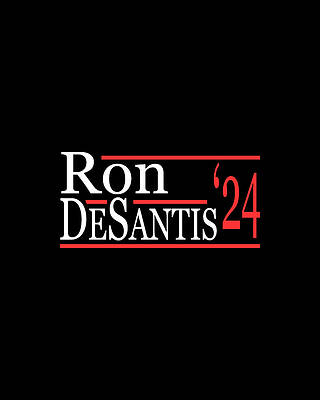 For Digital Art - Ron Desantis For President 2024 by Flippin Sweet Gear