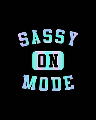 On Wall Art featuring the digital art Sassy Mode On by Flippin Sweet Gear