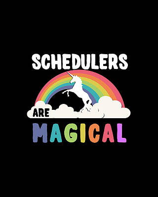 Happy Wall Art featuring the digital art Schedulers Are Magical by Flippin Sweet Gear