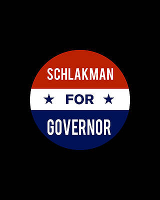 2018 Wall Art featuring the digital art Schlakman For Governor by Flippin Sweet Gear