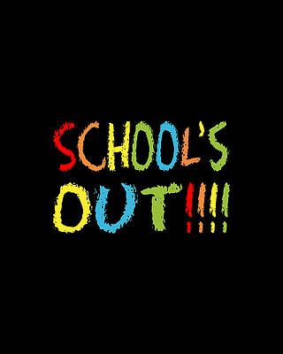 School Wall Art featuring the digital art Schools Out by Flippin Sweet Gear