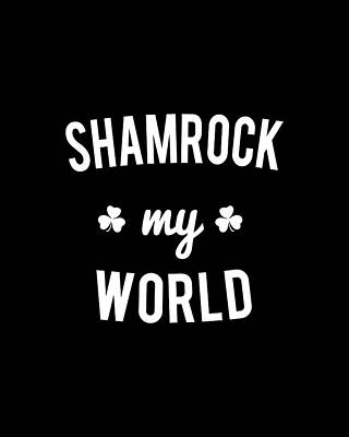 My Wall Art featuring the digital art Shamrock My World by Flippin Sweet Gear
