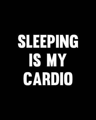 Saying Wall Art featuring the digital art Sleeping Is My Cardio by Flippin Sweet Gear