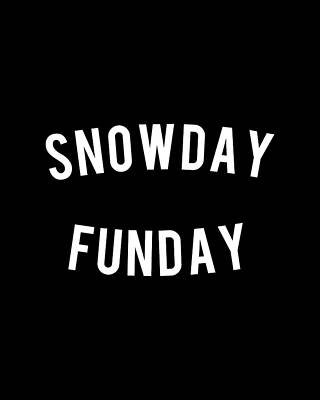 Xmas Wall Art featuring the digital art Snow Day Fun Day by Flippin Sweet Gear