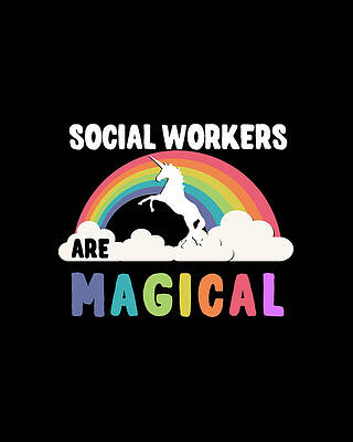 Worker Wall Art featuring the digital art Social Workers Are Magical by Flippin Sweet Gear