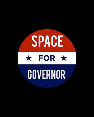Space Wall Art featuring the digital art Space For Governor by Flippin Sweet Gear