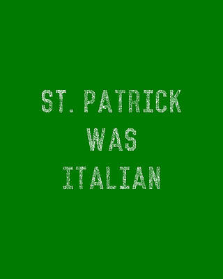 Day Wall Art featuring the digital art St Patrick Was Italian by Flippin Sweet Gear