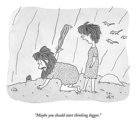 Thinking Wall Art featuring the drawing Start Thinking Bigger by Peter C Vey