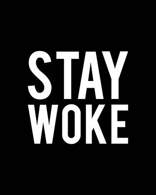 Cool Wall Art featuring the digital art Stay Woke Anti-Trump by Flippin Sweet Gear