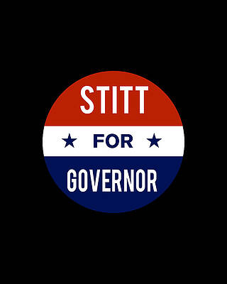 2018 Wall Art featuring the digital art Stitt For Governor by Flippin Sweet Gear