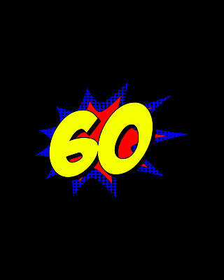 Birthday Gift Digital Art - Superhero 60 Years Old Birthday by Flippin Sweet Gear