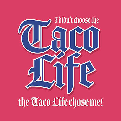 Taco Life - Blue on Pink by William Scott Koenig