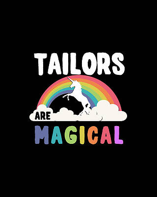 Happy Wall Art featuring the digital art Tailors Are Magical by Flippin Sweet Gear