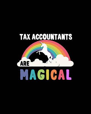 Accountant Wall Art featuring the digital art Tax Accountants Are Magical by Flippin Sweet Gear