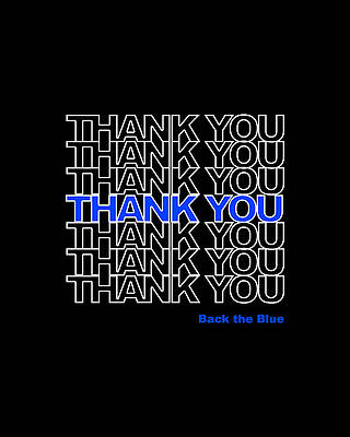 You Wall Art featuring the digital art Thank You Police Back The Blue by Flippin Sweet Gear