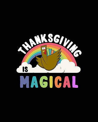 Holiday Digital Art - Thanksgiving Is Magical by Flippin Sweet Gear