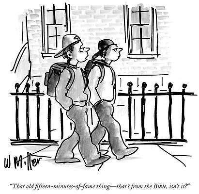 Teen Wall Art featuring the drawing That Old Fifteen Minutes Of Fame Thing by Warren Miller