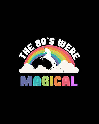 Happy Wall Art featuring the digital art The 80s Were Magical by Flippin Sweet Gear