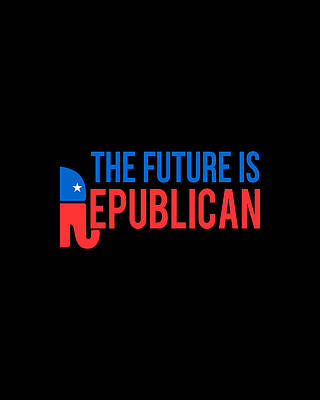 Party Wall Art featuring the digital art The Future Is Republican by Flippin Sweet Gear