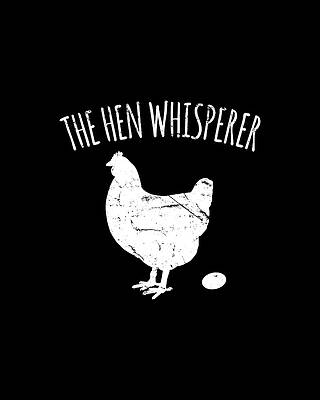 Farmer Wall Art featuring the digital art The Hen Whisperer Chicken Farmer by Flippin Sweet Gear