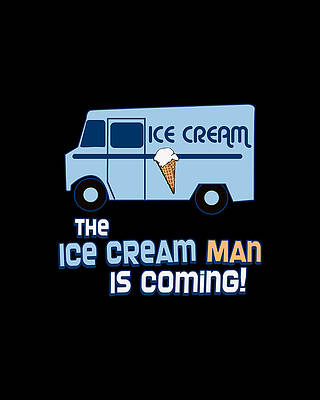Man Digital Art - The Ice Cream Man Is Coming by Flippin Sweet Gear