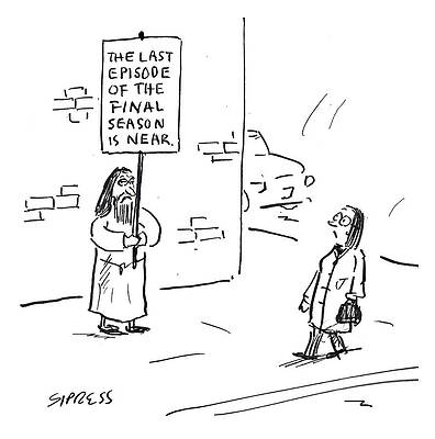 Near Wall Art featuring the drawing The Last Episode Of The Final Season Is Near by David Sipress