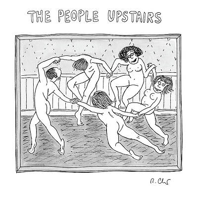 Cartoon Drawing - The People Upstairs by Roz Chast