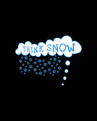 Xmas Wall Art featuring the digital art Think Snow by Flippin Sweet Gear
