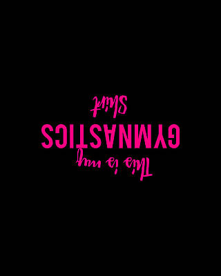 My Wall Art featuring the digital art This Is My Gymnastics Shirt Funny by Flippin Sweet Gear