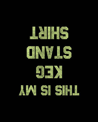 My Wall Art featuring the digital art This Is My Keg Stand Shirt Retro by Flippin Sweet Gear