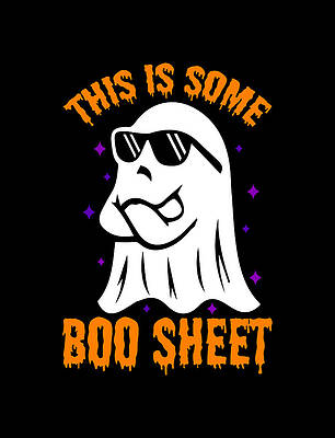 Sheet Wall Art featuring the digital art This Is Some Boo Sheet Funny Halloween by Flippin Sweet Gear