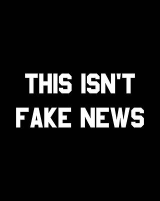 New Digital Art - This Isnt Fake News by Flippin Sweet Gear