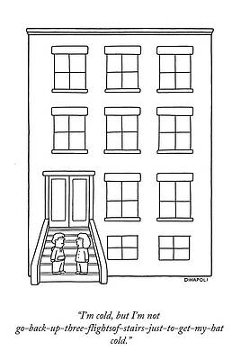 Cold Drawing - Three Flights Of Stairs Just To Get My Hat Cold by Johnny DiNapoli
