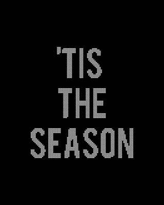 Xmas Wall Art featuring the digital art Tis The Season Funny Christmas by Flippin Sweet Gear