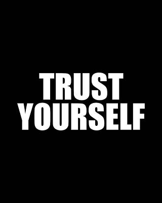 Cool Wall Art featuring the digital art Trust Yourself by Flippin Sweet Gear