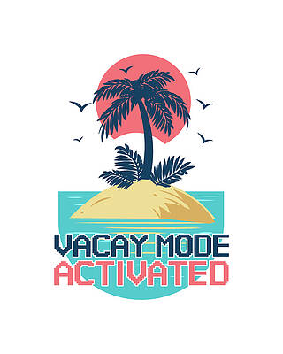 Beach Digital Art - Vacay Mode Activated Family Vacation by Flippin Sweet Gear