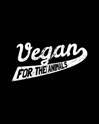 For Digital Art - Vegan For The Animals by Flippin Sweet Gear