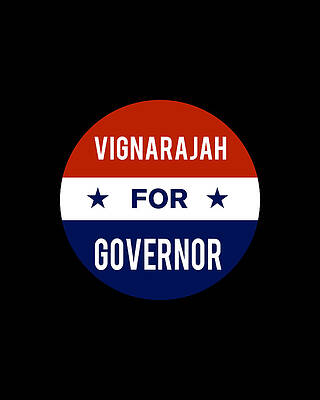 2018 Wall Art featuring the digital art Vignarajah For Governor by Flippin Sweet Gear