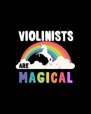 Work Wall Art featuring the digital art Violinists Are Magical by Flippin Sweet Gear