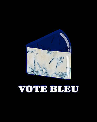 Blue Wall Art featuring the digital art Vote Blue Bleu Cheese by Flippin Sweet Gear