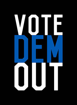 Party Wall Art featuring the digital art Vote Dem Out by Flippin Sweet Gear