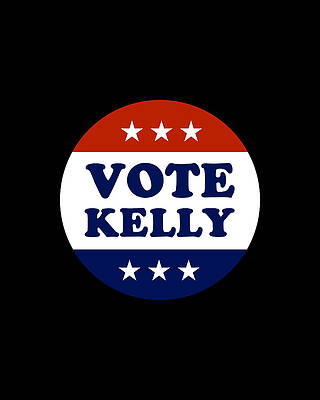 For Digital Art - Vote Mark Kelly 2020 by Flippin Sweet Gear
