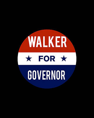 2018 Wall Art featuring the digital art Walker For Governor by Flippin Sweet Gear